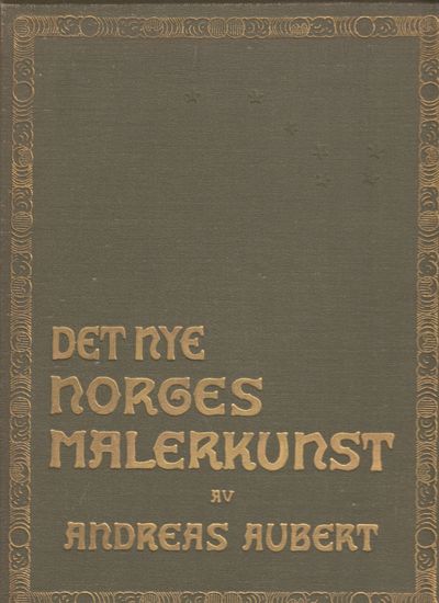 Det nye Norges malerkunst attenhundre og fjorten…