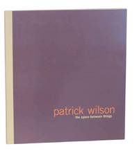 Patrick Wilson: The Space Between Things