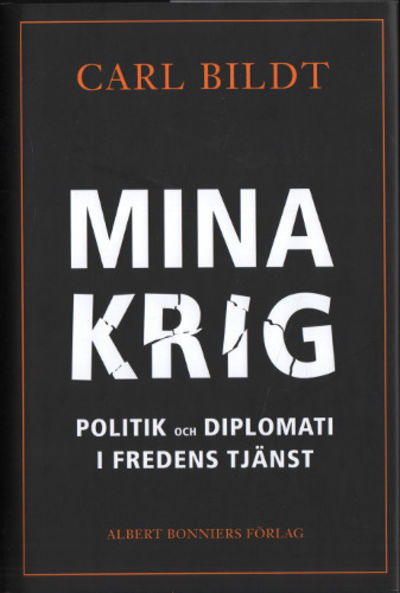MINA KRIG. Politik och diplomati i fredens tjänst.
