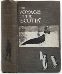 image of The Voyage of the "Scotia". Being a Record of the Voyage of Exploration in the Antarctic Seas - Signed Copy