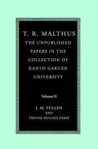 T. R. Malthus: The Unpublished Papers in the Collection of Kanto Gakuen University