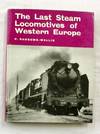 The Last Steam Locomotives of Western Europe