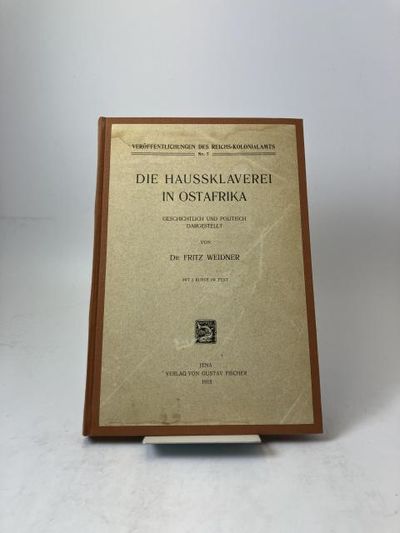 Die Haussklaverei in Ostafrika. Geschichtlich und…