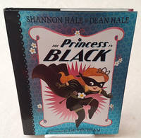THE PRINCESS IN BLACK by Shannon Hale; Dean Hale - Signed First Edition - 2014 - from Windy Hill Books (SKU: 033960)