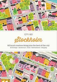 CITIx60 City Guides - Stockholm: 60 local creatives bring you the best of the city by Viction Workshop