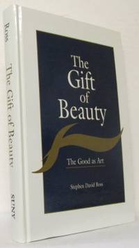 The Gift of Beauty. The Good as Art.