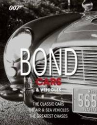 Bond Cars and Vehicles by Alastair Dougall - 2010-05-01