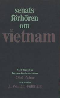 Senatsförhören om Vietnam. Med förord av…
