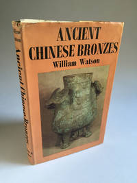 Ancient Chinese Bronzes by Watson, William - 1962