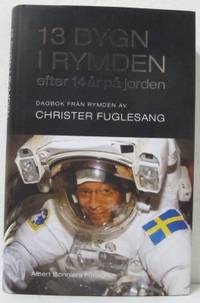 13 dygn i rymden efter 14 år på jorden. Dagbok…