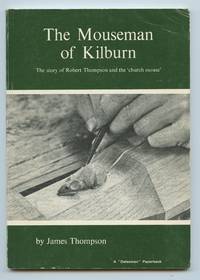 image of The Mouseman of Kilburn: The story of Robert Thompson and the 'church mouse'