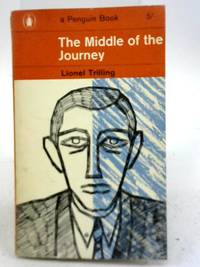 The Middle of The Journey by Lionel Trilling - 1963