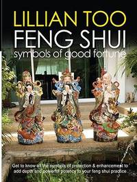 Feng Shui : Symbols of Good Fortune by Lillian Too - 2004