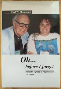 OH...BEFORE I FORGET Memorable Vignettes As Pilgrim's Pastor 1953-1993
