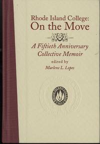 RHODE ISLAND COLLEGE: ON THE MOVE: A FIFTIETH ANNIVERSARY COLLECTIVE MEMOIR