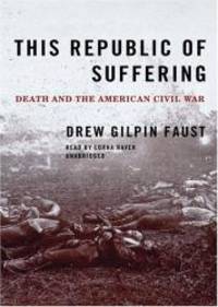 image of This Republic of Suffering: Death and The American Civil War