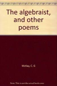 The algebraist, and other poems by McKay, C. G