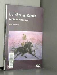 DU REVE AU ROMAN LA CREATION ROMANESQUE