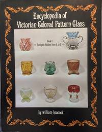 Encyclopedia of Victorian Colored Pattern Glass