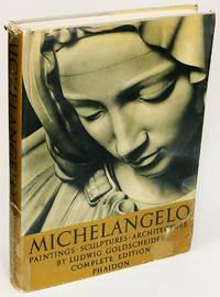 Michelangelo: Paintings - Sculptures - Architecture by GOLDSCHEIDER, Ludwig - 1964