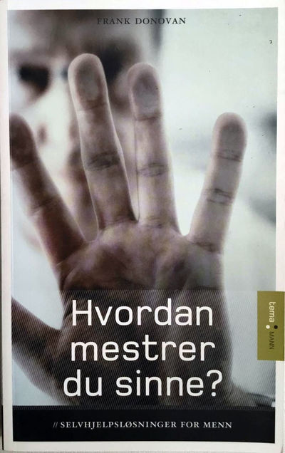 Hvordan mestrer du sinne? Selvhjelpsløsninger for menn. Forord av Pål Kristian Molin (photo 1)