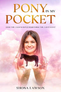 Pony in My Pocket: Have you ever wanted something you cant have?: 2022