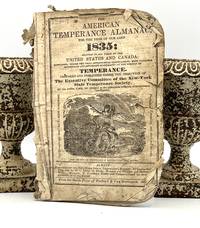 The AMERICAN TEMPERANCE ALMANAC, FOR THE YEAR OF OUR LORD 1835: