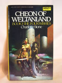 CHEON OF WELTANLAND; THE FOUR WISHES by Stone, Charlotte - 1983