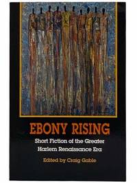 Ebony Rising: Short Fiction of the Greater Harlem Renaissance Era
