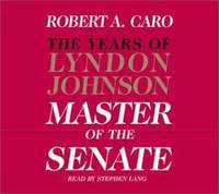 image of The Master of the Senate (The Years of Lyndon Johnson, Volume 3)