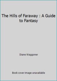 The Hills of Faraway : A Guide to Fantasy