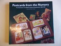 Postcards from the Nursery: The Illustrators of Children's Books And Postcards 1900-1950