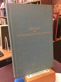 ANNALS OF GEORGIA: IMPORTANT EARLY RECORDS OF THE STATE, VOLUME II: EFFINGHAM COUNTY RECORDS, AND...
