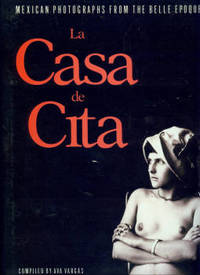 La Casa De Cita: Mexican Photography from the Belle Epoque