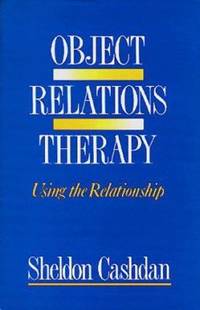 Object Relations Therapy : Using the Relationship