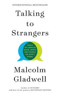 Talking to Strangers : What We Should Know about the People We Don't Know