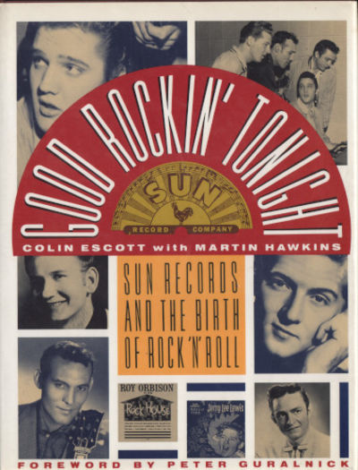 GOOD ROCKIN' TONIGHT. Sun Records and the Birth…