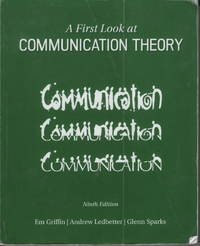 cover of A First Look at Communication Theory (Conversations with Communication Theorists)
