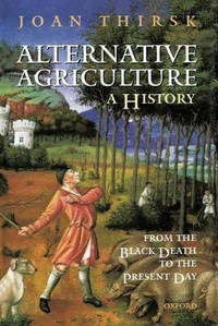 Alternative Agriculture: A History: From the Black Death to the Present Day