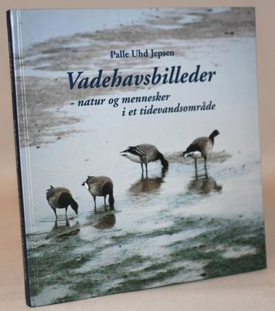 Vadehavsbilleder - natur og mennesker i et…