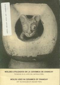 image of Molds Used in Ceramics of Chancay; Art Techniques of Ancient Peru / Moldes Utilizados En La Ceramica De Chancay; Technicas En El Arte Del Antiguo Peru