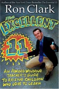 The Excellent 11 No. 11 : Qualities Teachers and Parents Use to Motivate, Inspire, and Educate...