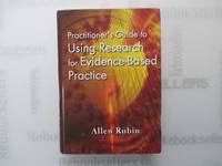 Practitioner's Guide to Using Research for Evidence-Based Practice