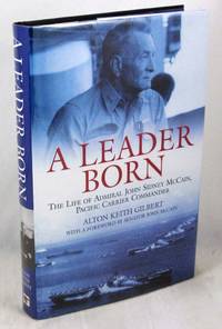 A Leader Born: The Life of Admiral John Sidney McCain, Pacific Carrier Commander
