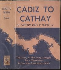 Cadiz to Cathay: The Story of the Long Diplomatic Struggle for the Panama Canal