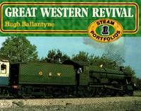 Steam Portfolios: Great Western Revival by Hugh Ballantyne - 1st Edition - 1985 - from Train World Pty Ltd (SKU: UB-1439)