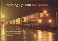 image of Coming up with the Goods: Journeys Through Britian By Freight Train
