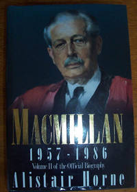 Macmillan (1957 - 1986): Volume II of the Official Biography