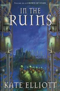 In the Ruins. Volume Six of Crown of Stars.