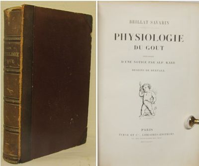 Physiologie du Gout. Précédée d'une notice par…